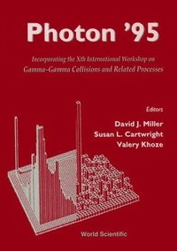 bokomslag Photon '95: Gamma-gamma Collisions And Related Processes - Incorporating The Xth International Workshop
