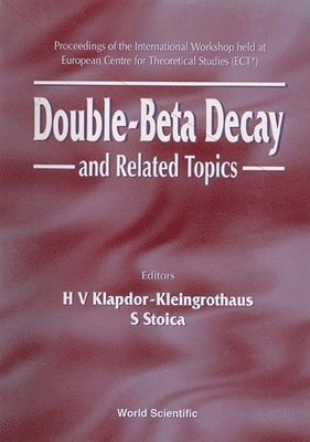 bokomslag Double-beta Decay And Related Topics - Proceedings Of The International Workshop Held At European Centre For Theoretical Studies (Ect)