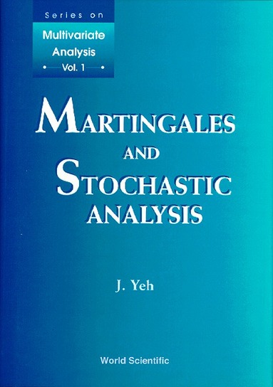 J Yeh - MARTINGALES AND STOCHASTIC ANALYSIS, Inbunden