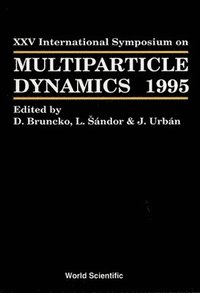 bokomslag Multiparticle Dynamics - Proceedings Of The Xxv International Symposium