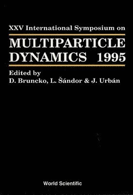 bokomslag Multiparticle Dynamics - Proceedings Of The Xxv International Symposium