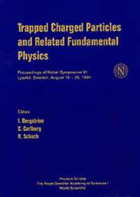 bokomslag Trapped Charged Particles And Related Fundamental Physics - Proceedings Of Nobel Symposium 91