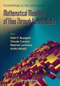 bokomslag Mathematical Modelling Of Flow Through Porous Media - Proceedings Of The Conference