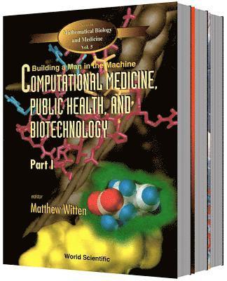 Computational Medicine, Public Health And Biotechnology: Building A Man In The Machine - Proceedings Of The First World Congress (In 3 Parts)