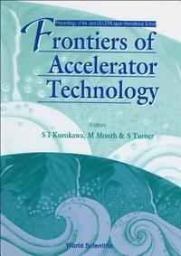 bokomslag Frontiers Of Accelerator Technology - Proceedings Of The Joint Us-cern-japan International School