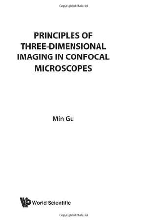 Min Gu - PRINCIPLES OF THREE-DIMENSIONAL IMAGING IN CONFOCAL MICROSCOPES, Inbunden