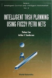bokomslag Intelligent Task Planning Using Fuzzy Petri Nets