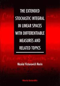 bokomslag Extended Stochastic Integral In Linear Spaces With Differentiable Measures And Related Topics, The