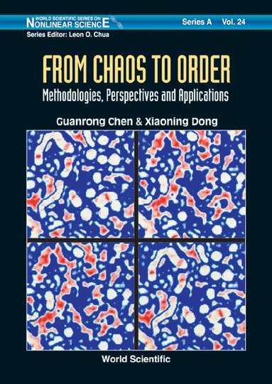 Guanrong Chen, Xiaoning Dong - FROM CHAOS TO ORDER: METHODOLOGIES, PERSPECTIVES AND APPLICATIONS, Inbunden