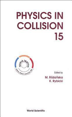 bokomslag Physics In Collision - Proceedings Of The 15th International Conference