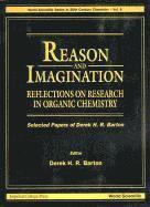 bokomslag Reason And Imagination: Reflections On Research In Organic Chemistry- Selected Papers Of Derek H R Barton