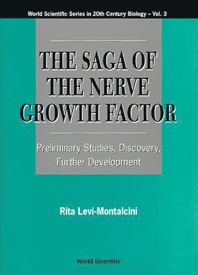 bokomslag Saga Of The Nerve Growth Factor, The: Preliminary Studies, Discovery, Further Development