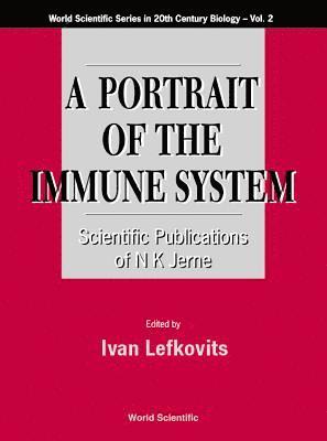 bokomslag Portrait Of The Immune System, A: Scientific Publications Of N K Jerne