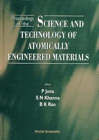 bokomslag Science And Technology Of Atomically Engineered Materials - Proceedings Of The International Symposium