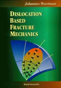 bokomslag Dislocation Based Fracture Mechanics