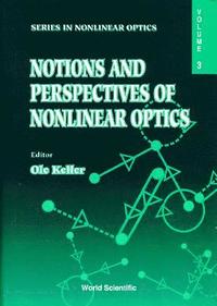 bokomslag Notions And Perspectives Of Nonlinear Optics - Proceedings Of The Third International Aalborg Summer School On Nonlinear Optics