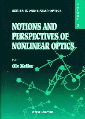 Notions And Perspectives Of Nonlinear Optics - Proceedings Of The Third International Aalborg Summer School On Nonlinear Optics 1