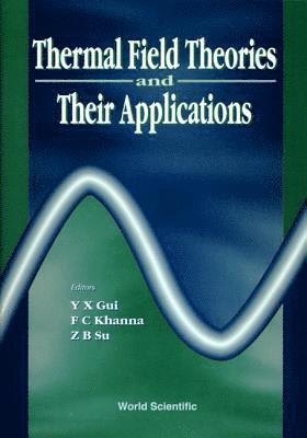 Thermal Field Theories And Their Applications - Proceedings Of The 4th International Workshop 1