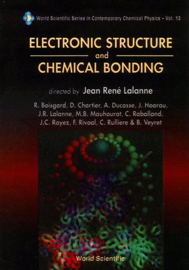 J R Lalanne - ELECTRONIC STRUCTURE AND CHEMICAL BONDING, Inbunden