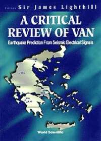 bokomslag Critical Review Of Van, A: Earthquake Prediction From Seismic Electrical Signals