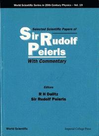 bokomslag Selected Scientific Papers Of Sir Rudolf Peierls, With Commentary By The Author
