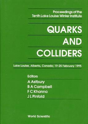 bokomslag Quarks And Colliders - Proceedings Of The Tenth Lake Louise Winter Institute