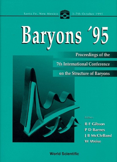 D F GIBSON GISON B MCCLELLAND M W WEISE, B F Gibson, P D Barnes, J B McClelland, W Weise - BARYONS '95 - PROCEEDINGS OF THE 7TH INTERNATIONAL CONFERENCE ON THE STRUCTURE OF BARYONS, Inbunden