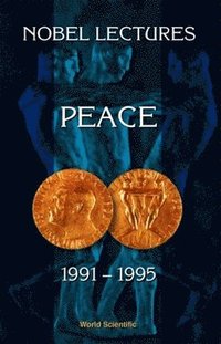 bokomslag Nobel Lectures In Peace, Vol 6 (1991-1995)