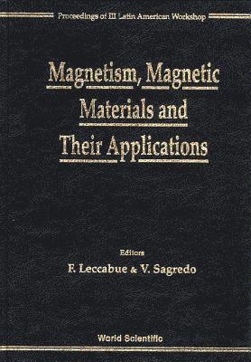 bokomslag Magnetism, Magnetic Materials And Their Applications - Proceedings Of Iii Latin American Workshop