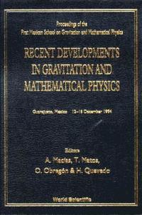 bokomslag Recent Developments In Gravitation And Mathematical Physics - Proceedings Of The First Mexican School On Gravitation And Mathematical Physics