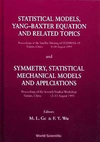 bokomslag Statistical Models, Yang-baxter Equation And Related Topics - Proceedings Of The Satellite Meeting Of Statphys-19; Symmetry, Statistical Mechanical Models And Applications - Proceedings Of The Seve...