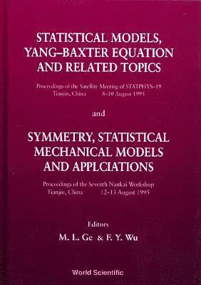 bokomslag Statistical Models, Yang-baxter Equation And Related Topics - Proceedings Of The Satellite Meeting Of Statphys-19; Symmetry, Statistical Mechanical Models And Applications - Proceedings Of The Seve...