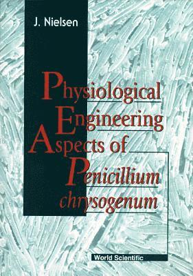 bokomslag Physiological Engineering Aspects Of Penicillium Chrysogenum