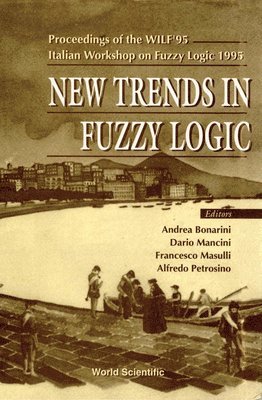 bokomslag New Trends In Fuzzy Logic - Proceedings Of The Wilf'95-italian Workshop On Fuzzy Logic 1995