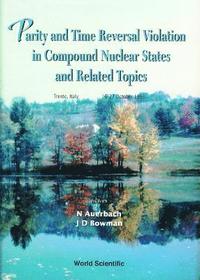 bokomslag Parity And Time Reversal Violation In Compound Nuclear States And Related Topics: Proceedings Of The International