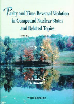 bokomslag Parity And Time Reversal Violation In Compound Nuclear States And Related Topics: Proceedings Of The International