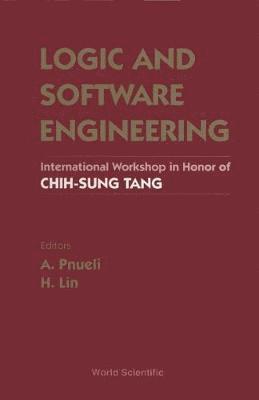 Logic And Software Engineering - Proceedings Of The International Workshop In Honor Of Chih-sung Tang 1