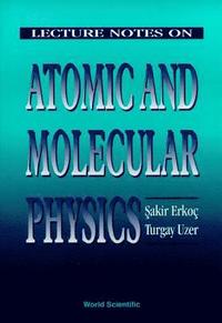 bokomslag Lecture Notes On Atomic And Molecular Physics