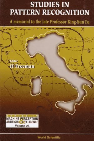 FREEMAN HERBERT, Herbert Freeman - Studies In Pattern Recognition: A Memorial To The Late Professor King-sun Fu, Inbunden