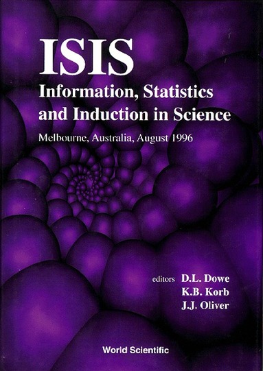 OR OLIVER B KORB ORB D L DOWE, David L Dowe, Kevin B Korb, Jonathan J Oliver - INFORMATION, STATISTICS AND INDUCTION IN SCIENCE - PROCEEDINGS OF THE CONFERENCE, ISIS '96, Inbunden