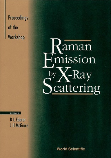 J H MCGUIRE D L EDERER, D L Ederer, J H McGuire - RAMAN EMISSION BY X-RAY SCATTERING: PROCEEDINGS OF THE INTERNATIONAL CONFERENCE, Inbunden