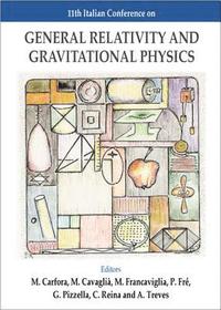 bokomslag General Relativity And Gravitational Physics - Proceedings Of The 11th Italian Conference