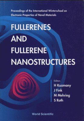 Fullerenes And Fullerene Nanostructures: Proceedings Of The International Winter School On Electronic Properties Of Novel Materials 1