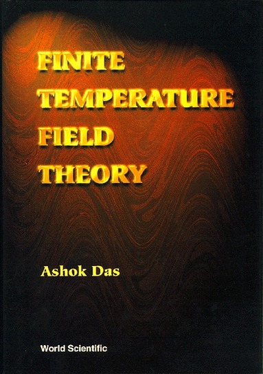 Ashok Das - FINITE TEMPERATURE FIELD THEORY, Inbunden