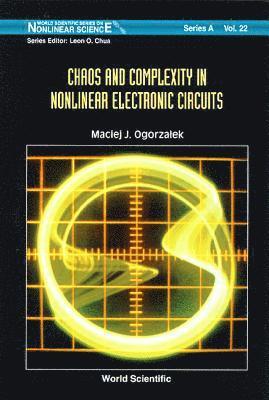 Chaos And Complexity In Nonlinear Electronic Circuits 1