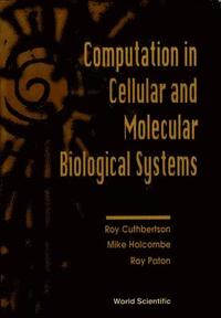 bokomslag Computation In Cellular And Molecular Biological Systems