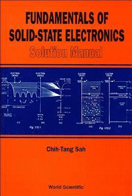 Chih Tang Sah, SAH C T - Fundamentals Of Solid-state Electronics: Solution Manual, Häftad