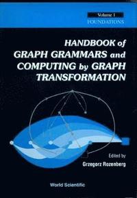 bokomslag Handbook Of Graph Grammars And Computing By Graph Transformation, Vol 1: Foundations