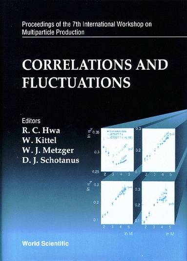 R J METZGER KITTEL D J SCHOTANUS, R C Hwa, W Kittel, W J Metzger, D J Schotanus - CORRELATIONS AND FLUCTUATIONS: PROCEEDINGS OF THE 7TH INTERNATIONAL WORKSHOP ON MULTIPARTICLE PRODUCTION, Inbunden