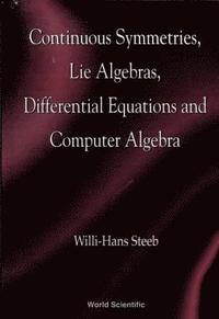 bokomslag Continuous Symmetries, Lie Algebras, Differential Equations And Computer Algebra